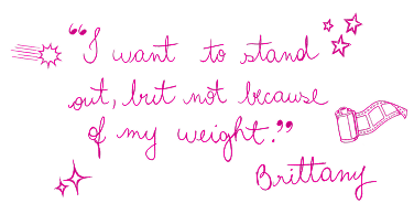 I want to stand out, but not because of my weight