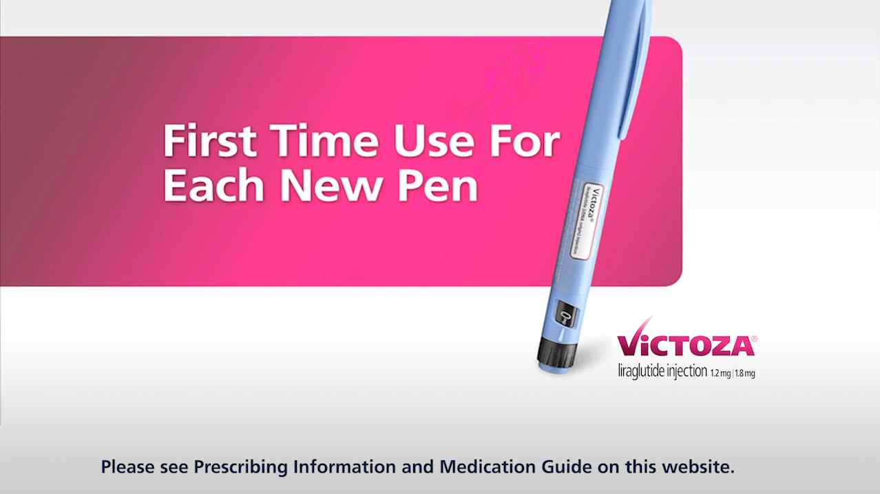 Victoza® Instructions for First-Time Use of Each New Pen