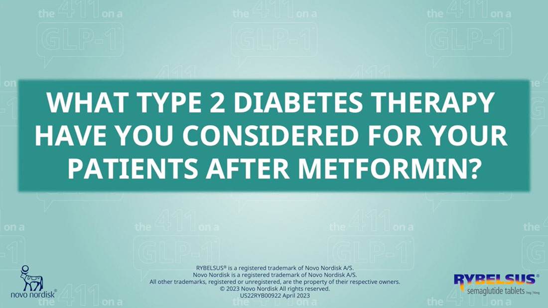 What Type 2 Diabetes Therapy Have You Considered for Your Patients After Metformin?