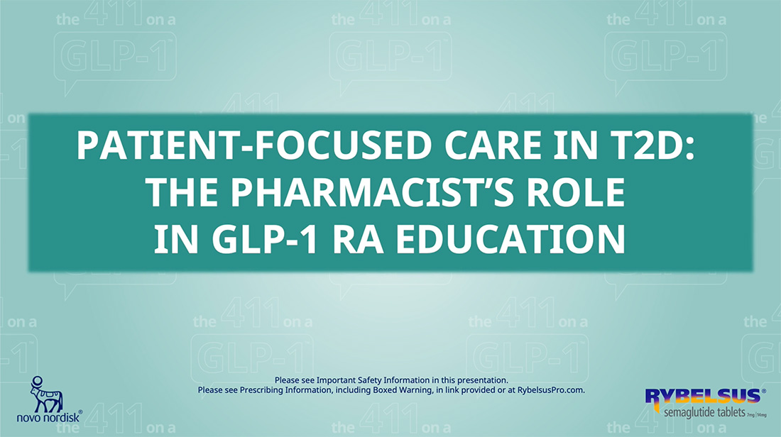 Patient-Focused Care in T2D: The Pharmacist’s Role in GLP-1 RA Education