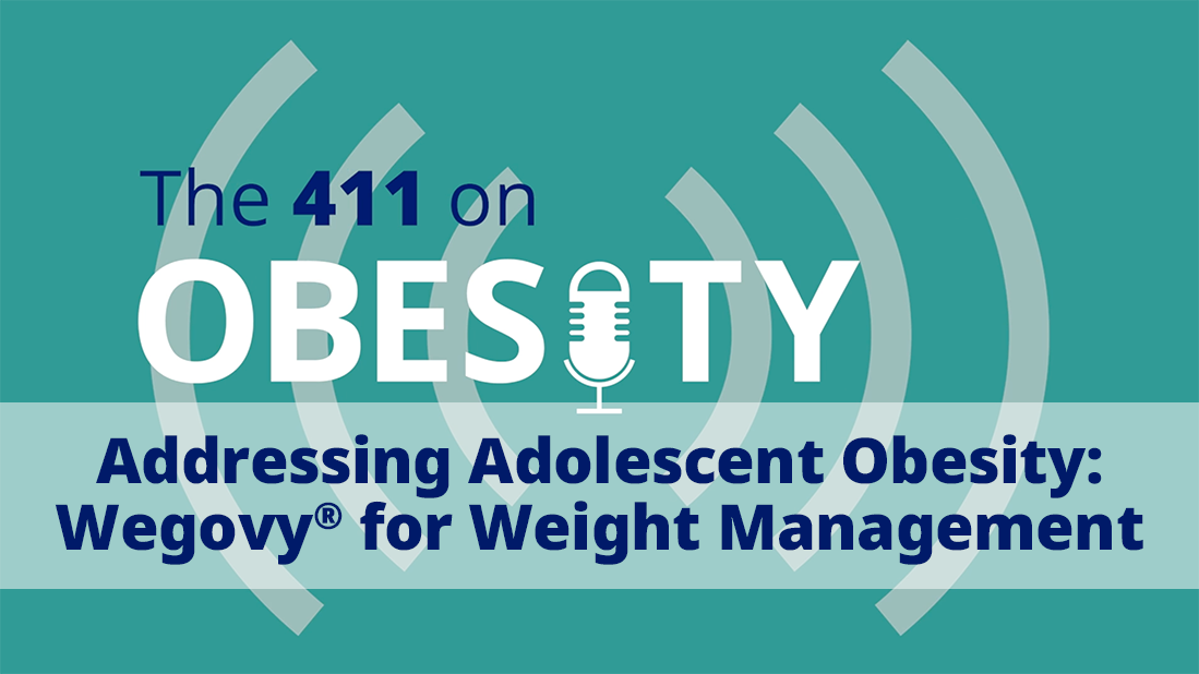 Addressing Adolescent Obesity: Wegovy® for Weight Management