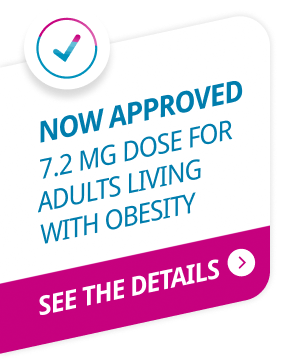 Now Approved: 7.2 mg Dose for Adults Living with Obesity. See details CTA